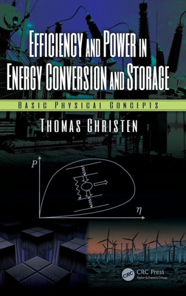 Efficiency and Power in Energy Conversion and Storage: Basic Physical Concepts / Edition 1