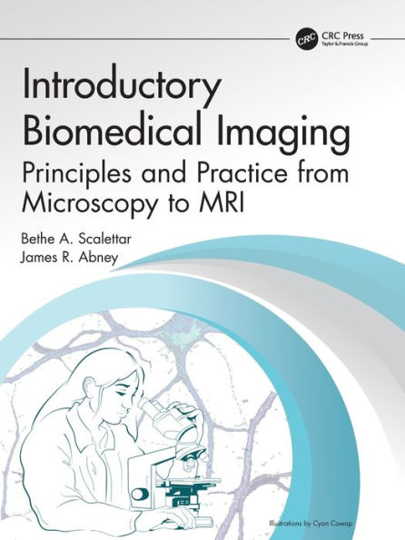 Introductory Biomedical Imaging: Principles and Practice from Microscopy to MRI / Edition 1