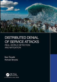 Title: Distributed Denial of Service Attacks: Real-world Detection and Mitigation, Author: Ilker Özçelik