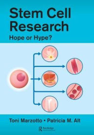 Title: Stem Cell Research: Hope or Hype? / Edition 1, Author: Toni Marzotto