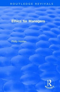 Title: Ethics for Managers, Author: Philip Holden