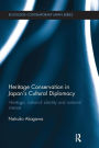 Heritage Conservation and Japan's Cultural Diplomacy: Heritage, National Identity and National Interest