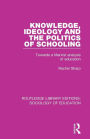 Knowledge, Ideology and the Politics of Schooling: Towards a Marxist analysis of education