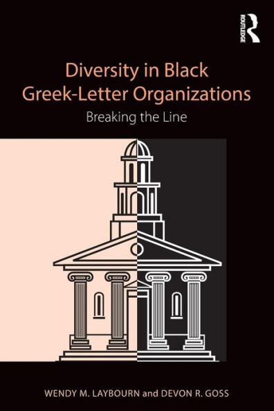 Diversity in Black Greek Letter Organizations: Breaking the Line / Edition 1