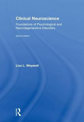 Clinical Neuroscience: Foundations of Psychological and Neurodegenerative Disorders