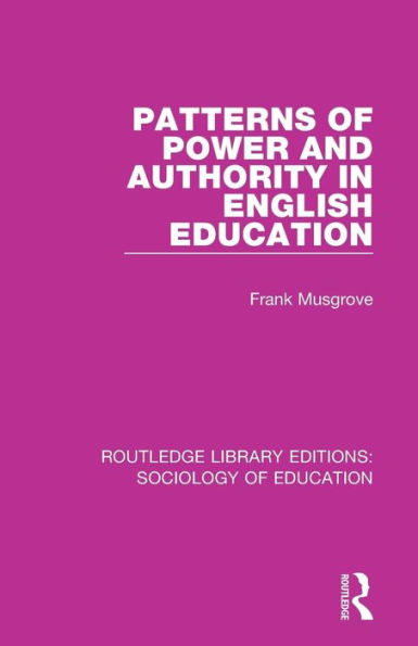 Patterns of Power and Authority in English Education / Edition 1