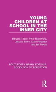 Title: Young Children at School in the Inner City, Author: Barbara Tizard