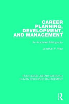 Career Planning, Development, and Management: An Annotated Bibliography