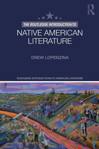 The Routledge Introduction to Native American Literature / Edition 1
