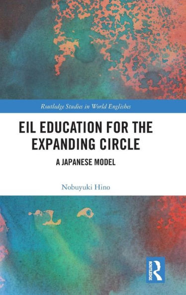 EIL Education for the Expanding Circle: A Japanese Model / Edition 1