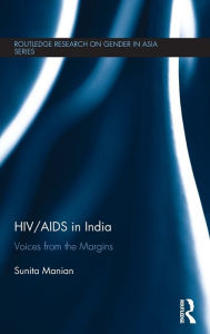 Title: HIV/AIDS in India: Voices from the Margins, Author: Sunita Manian