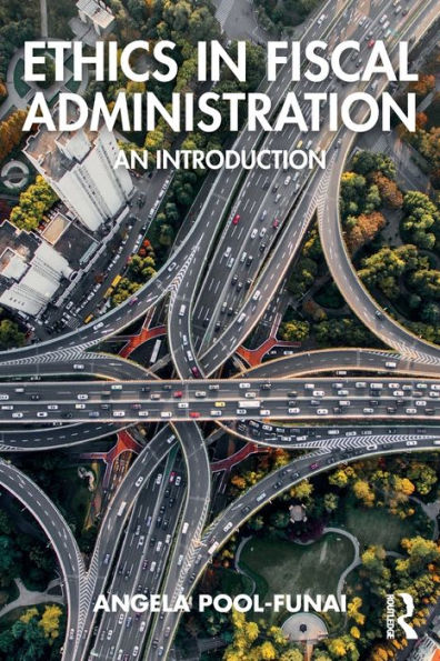 Ethics in Fiscal Administration: An Introduction / Edition 1