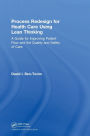 Process Redesign for Health Care Using Lean Thinking: A Guide for Improving Patient Flow and the Quality and Safety of Care