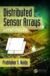 Title: Distributed Sensor Arrays: Localization / Edition 1, Author: Prabhakar S. Naidu