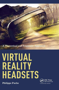 Title: Virtual Reality Headsets - A Theoretical and Pragmatic Approach, Author: Philippe Fuchs