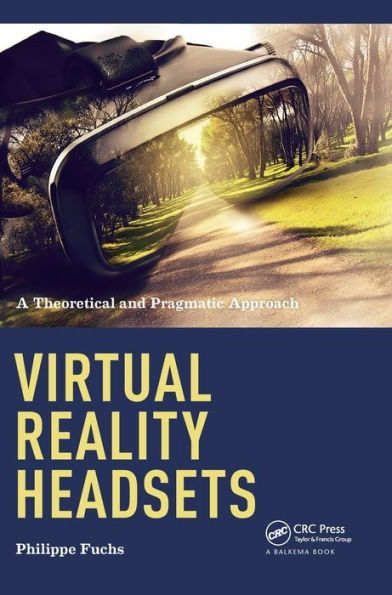 Virtual Reality Headsets - A Theoretical and Pragmatic Approach / Edition 1