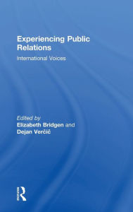 Title: Experiencing Public Relations: International Voices, Author: Elizabeth Bridgen