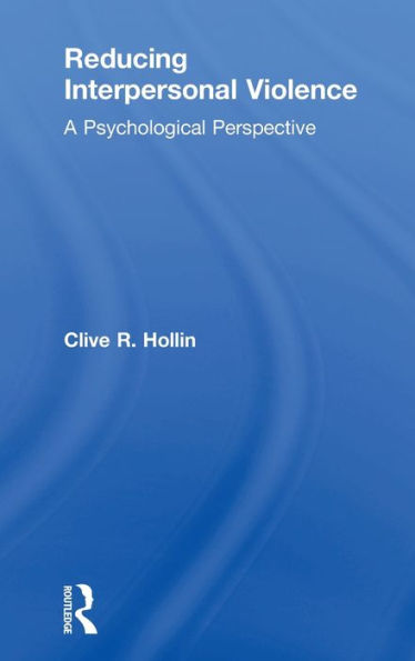 Reducing Interpersonal Violence: A Psychological Perspective