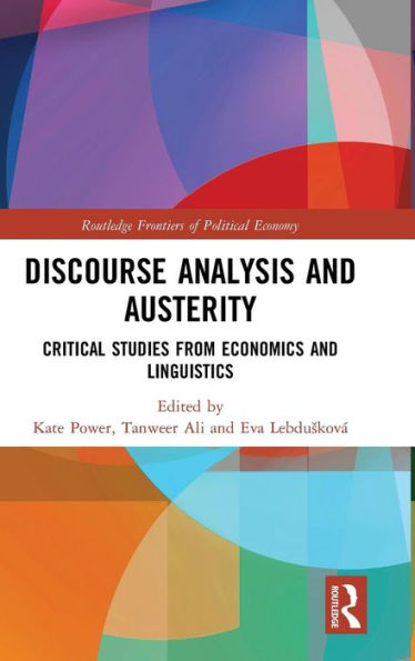 Discourse Analysis and Austerity: Critical Studies from Economics and Linguistics / Edition 1