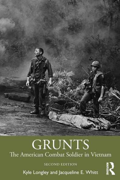 Grunts: The American Combat Soldier in Vietnam / Edition 2
