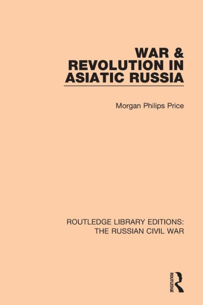 War & Revolution in Asiatic Russia / Edition 1