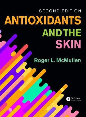 Antioxidants and the Skin: Second Edition / Edition 2