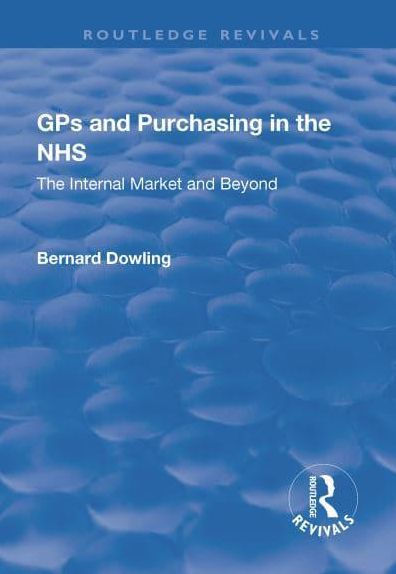 GPs and Purchasing The NHS: Internal Market Beyond