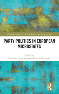 Title: Party Politics in European Microstates / Edition 1, Author: Fernando Casal Bértoa