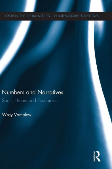 Numbers and Narratives: Sport, History Economics