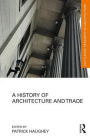 A History of Architecture and Trade / Edition 1