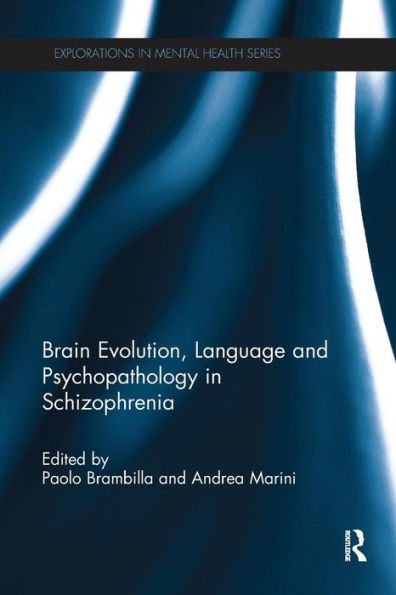 Brain Evolution, Language and Psychopathology in Schizophrenia / Edition 1