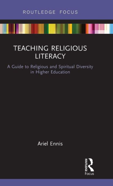 Teaching Religious Literacy: A Guide to Religious and Spiritual Diversity in Higher Education