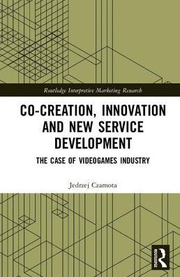 Co-Creation, Innovation and New Service Development: The Case of Videogames Industry