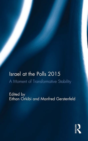 Israel at the Polls 2015: A Moment of Transformative Stability