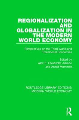 Regionalization and Globalization the Modern World Economy: Perspectives on Third Transitional Economies