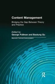 Title: Content Management: Bridging the Gap Between Theory and Practice / Edition 1, Author: George Pullman