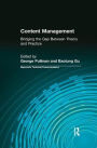 Content Management: Bridging the Gap Between Theory and Practice / Edition 1