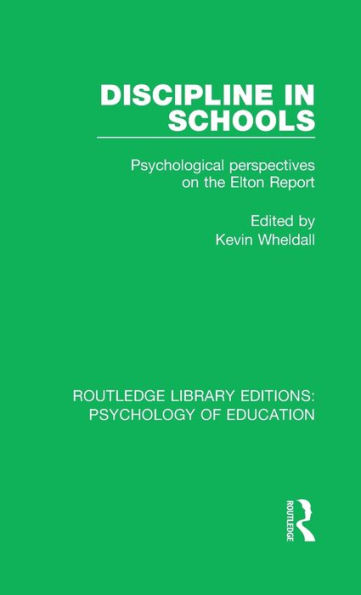 Discipline in Schools: Psychological Perspectives on the Elton Report