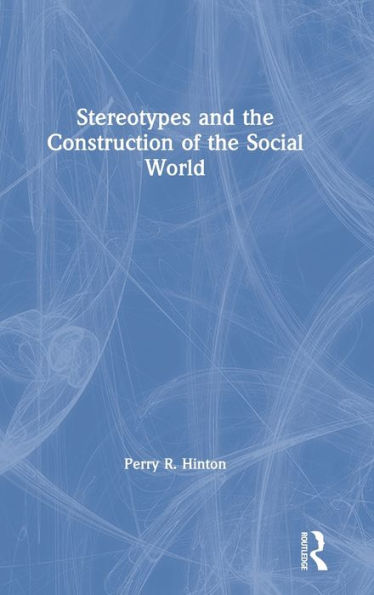 Stereotypes and the Construction of Social World