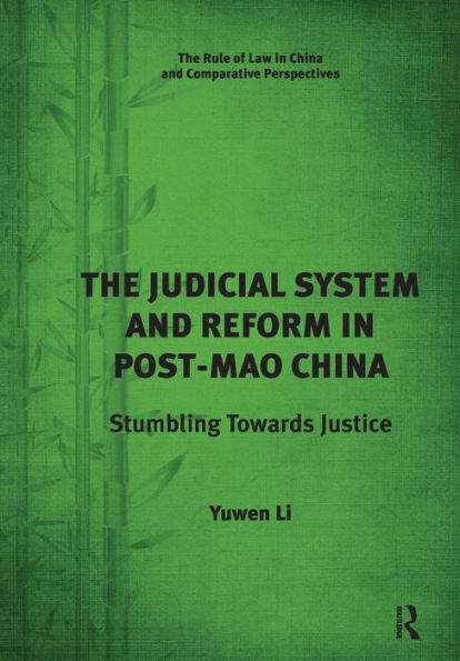 The Judicial System and Reform in Post-Mao China: Stumbling Towards Justice