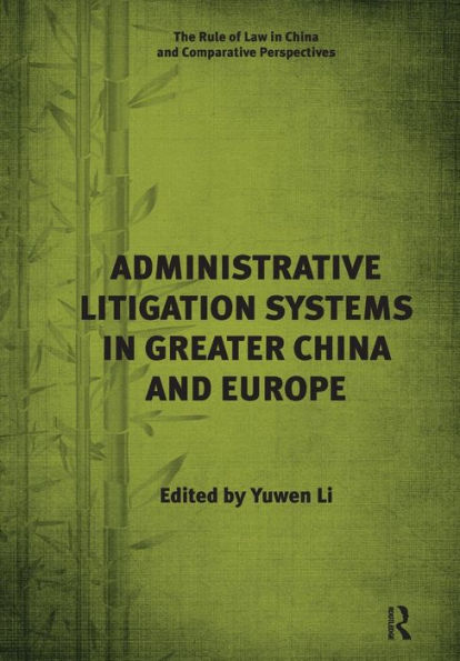 Administrative Litigation Systems in Greater China and Europe / Edition 1