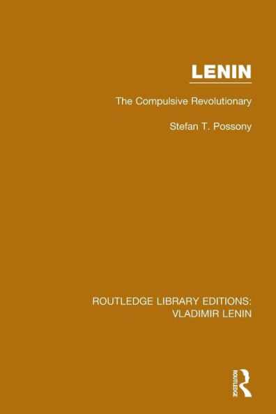 Lenin: The Compulsive Revolutionary