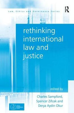 Rethinking International Law and Justice