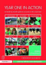 Year One in Action: A Month-by-Month Guide to Taking Early Years Pedagogy into KS1