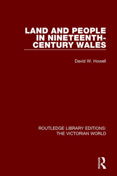 Land and People in Nineteenth-Century Wales / Edition 1