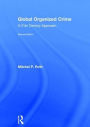 Global Organized Crime: A 21st Century Approach / Edition 1