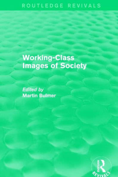 Working-Class Images of Society (Routledge Revivals)