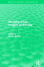 Working-Class Images of Society (Routledge Revivals)