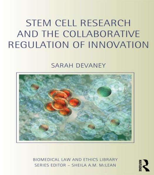 Stem Cell Research and the Collaborative Regulation of Innovation / Edition 1