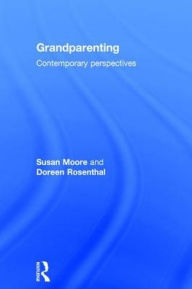 Title: Grandparenting: Contemporary Perspectives / Edition 1, Author: Susan Moore